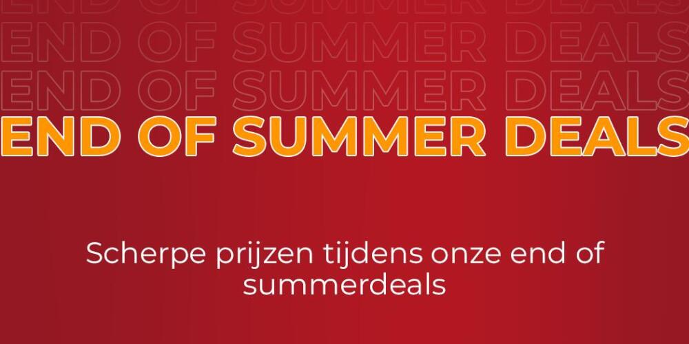 "End of Summer Deals" met tekst over scherpe prijzen.
